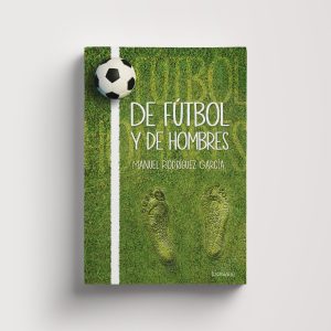 De fútbol y de hombres