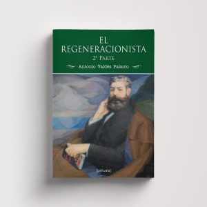 El regeneracionista (2ª parte)