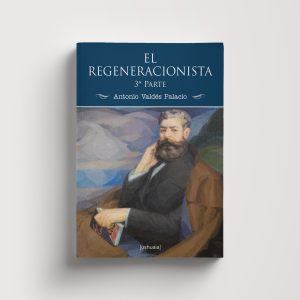 El regeneracionista (3ª parte)