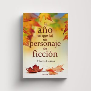 El año en que fui un personaje de ficción