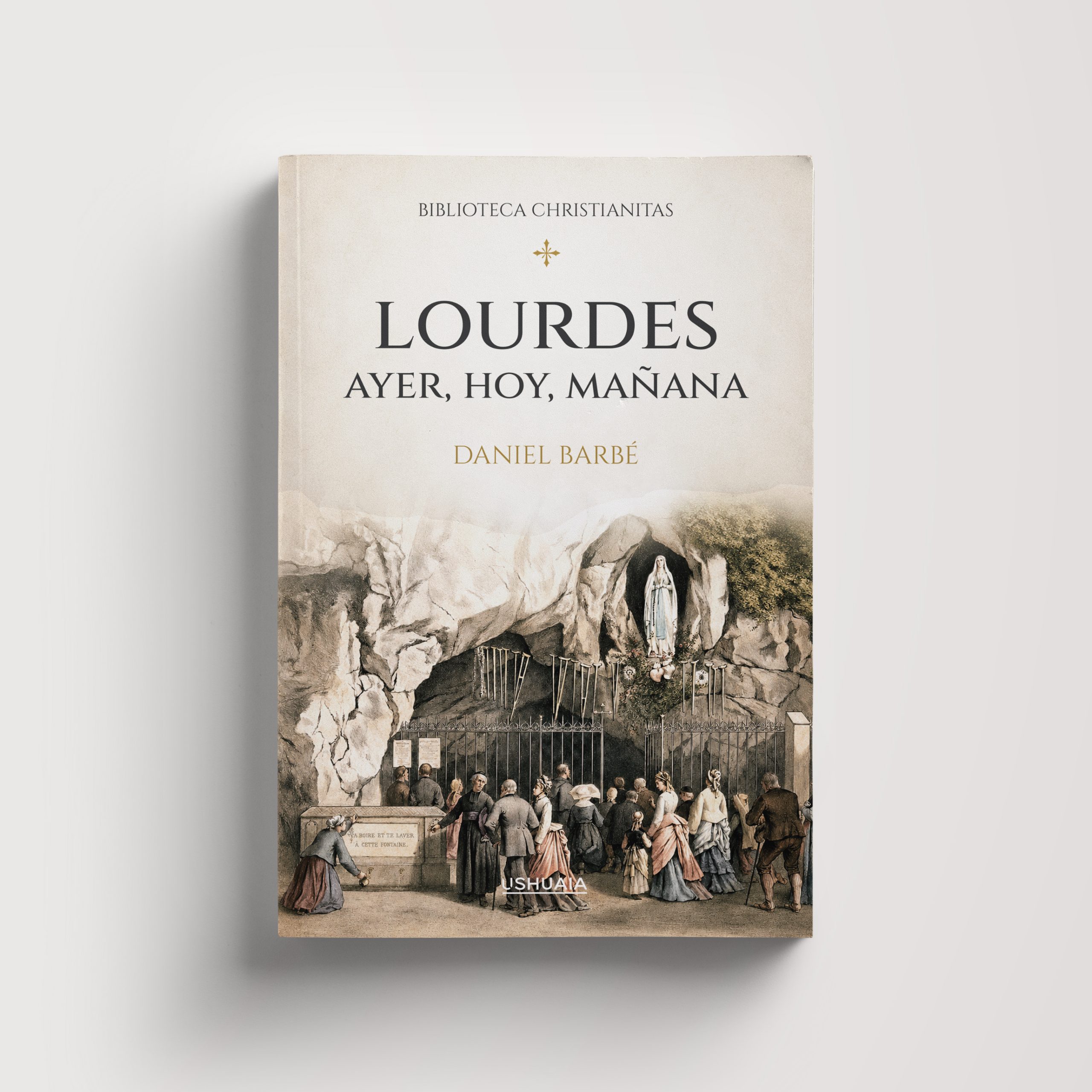 Lourdes ayer, hoy, mañana